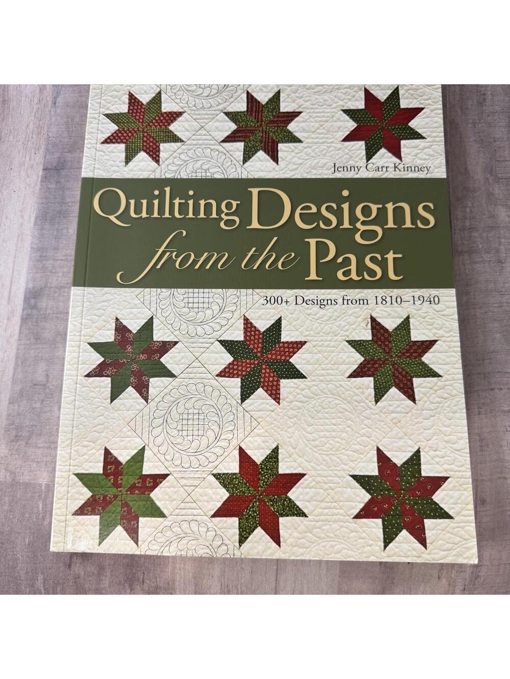 Quilting Designs From The Past: 300+ Designs from 1810-1940 Kinney Softcover